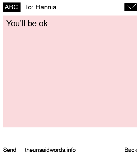 unsent message to Hannia