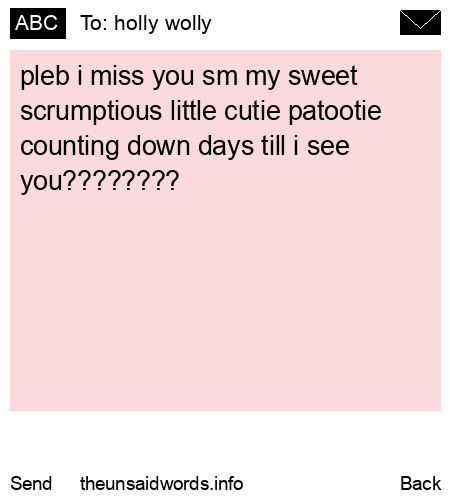 unsent message to holly wolly