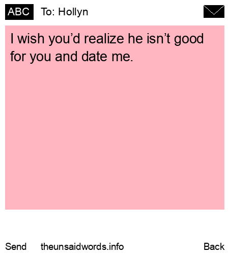 unsent message to Hollyn