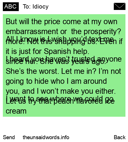 unsent message to Idiocy