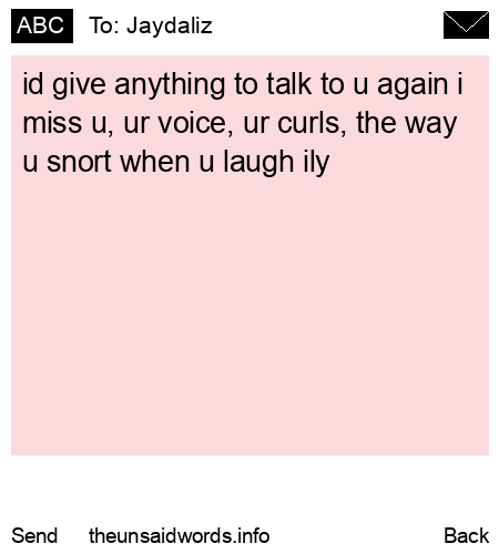 unsent message to Jaydaliz