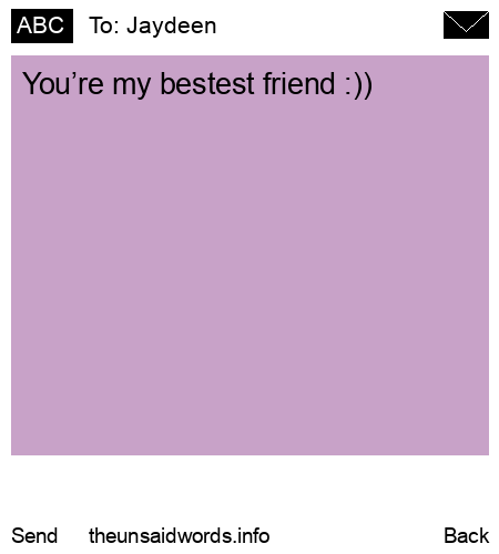 unsent message to Jaydeen