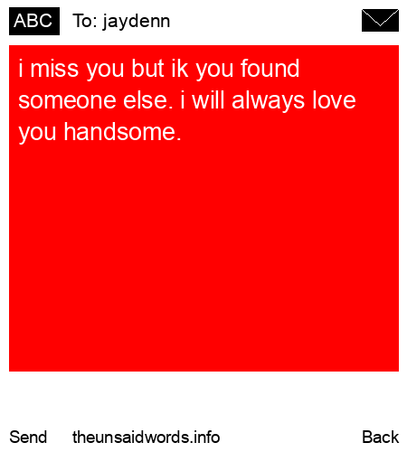 unsent message to jaydenn