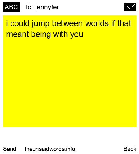 unsent message to jennyfer