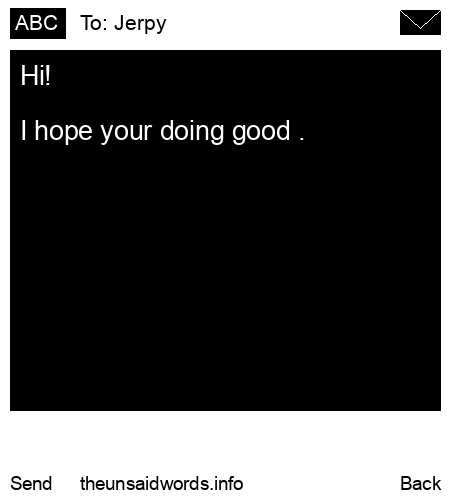 unsent message to Jerpy