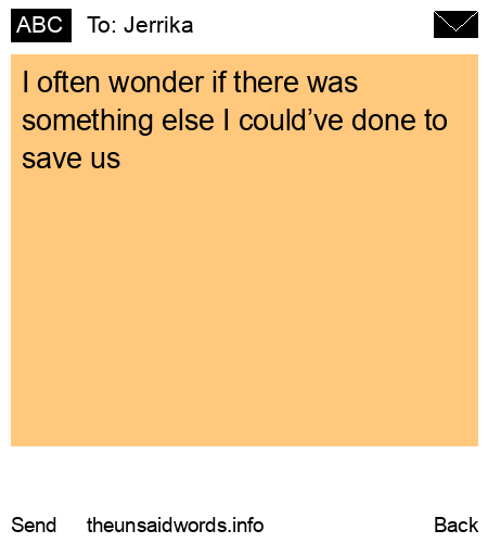unsent message to Jerrika