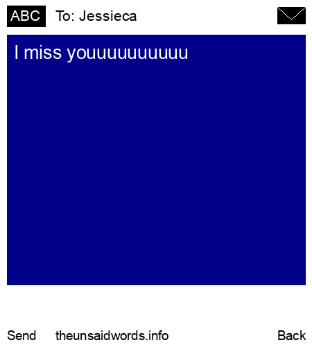 unsent message to Jessieca