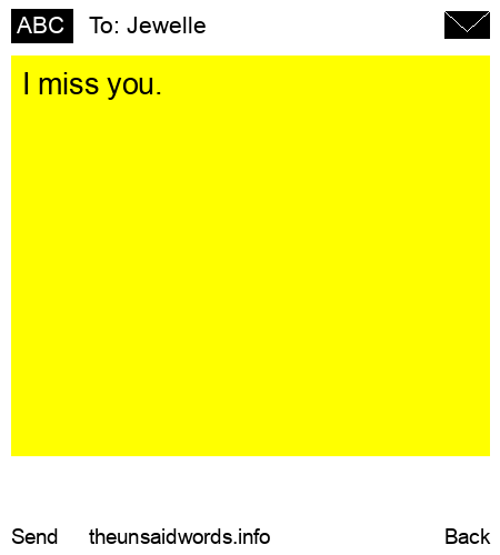 unsent message to Jewelle