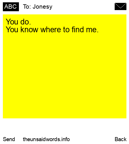 unsent message to Jonesy