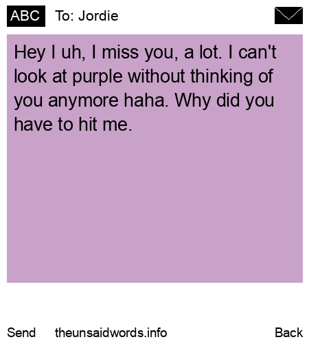 unsent message to Jordie