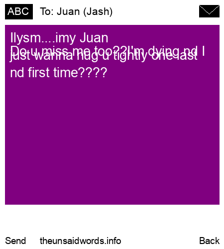 unsent message to Juan (Jash)