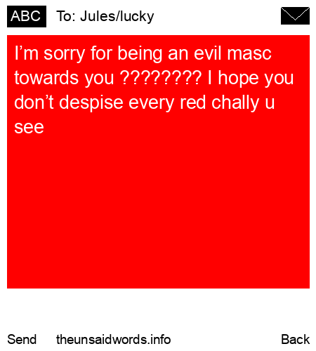 unsent message to Jules/lucky
