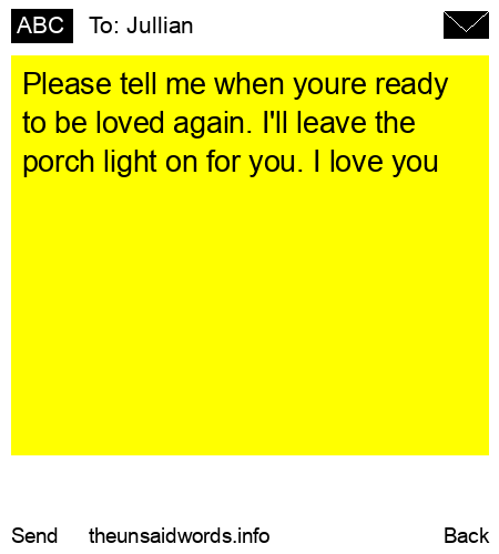 unsent message to Jullian