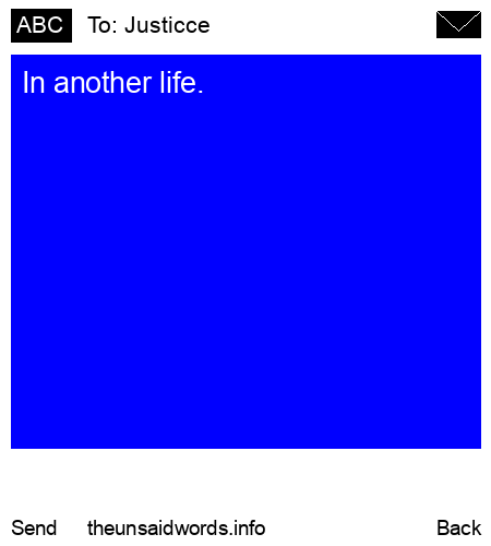 unsent message to Justicce