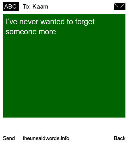 unsent message to Kaam