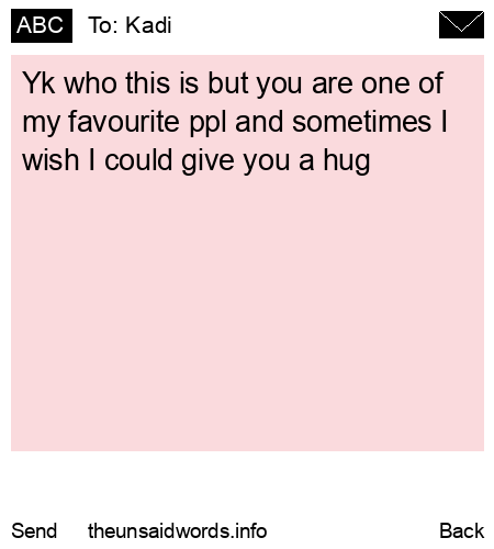 unsent message to Kadi 