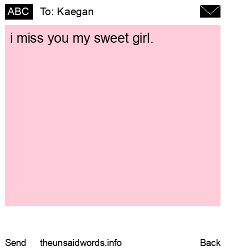 unsent message to Kaegan