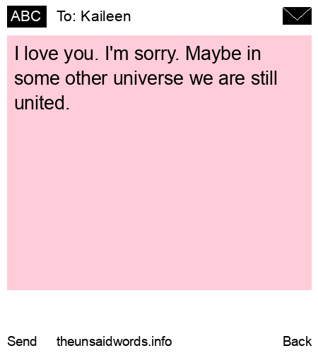 unsent message to Kaileen