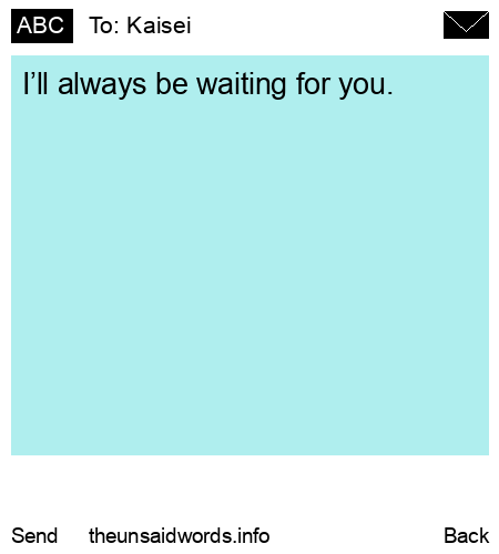 unsent message to Kaisei 