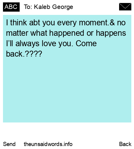 unsent message to Kaleb George