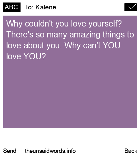 unsent message to Kalene