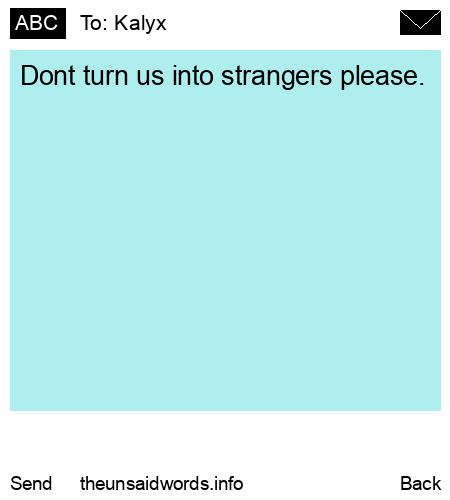 unsent message to Kalyx