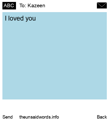 unsent message to Kazeen