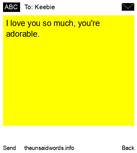 unsent message to Keebie