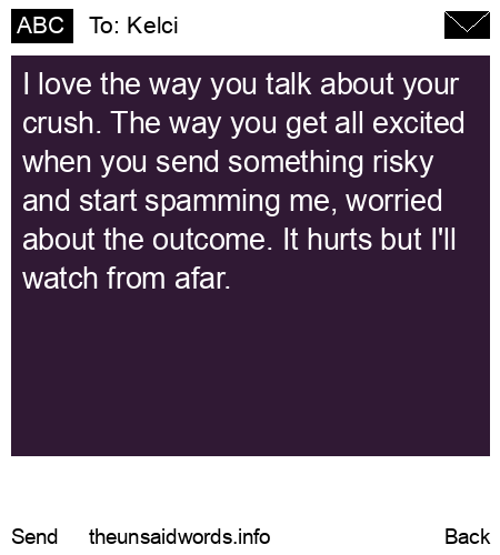 unsent message to Kelci