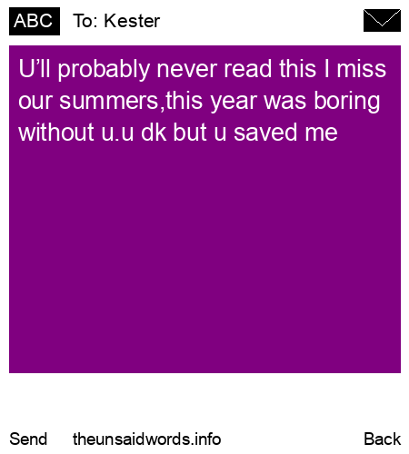 unsent message to Kester