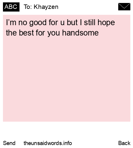 unsent message to Khayzen 