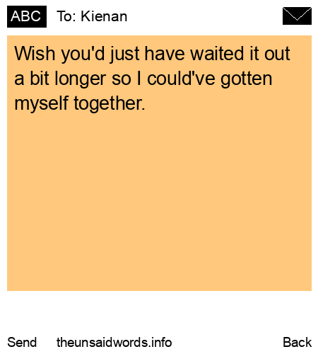 unsent message to Kienan