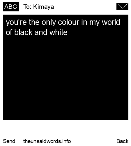 unsent message to Kimaya