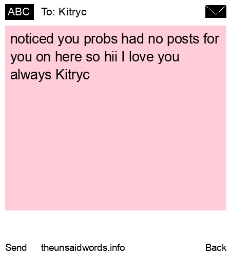 unsent message to Kitryc