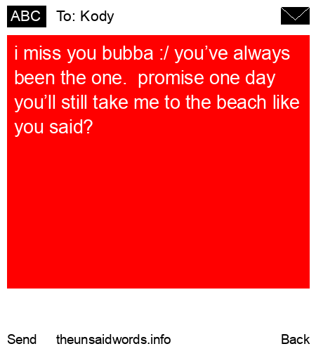 unsent message to Kody