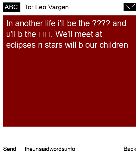 unsent message to Leo Vargen