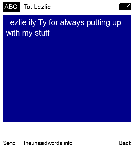 unsent message to Lezlie