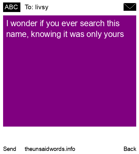 unsent message to livsy 