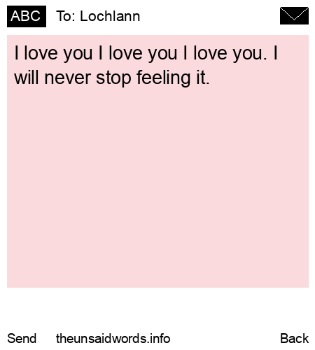 unsent message to Lochlann