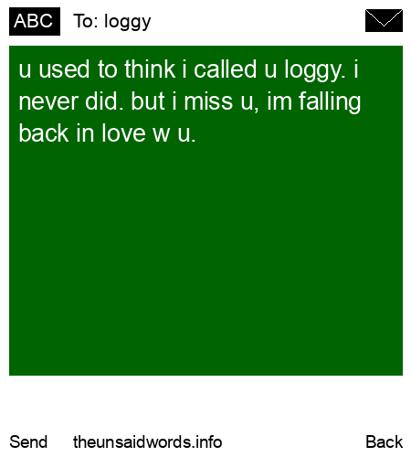 unsent message to loggy