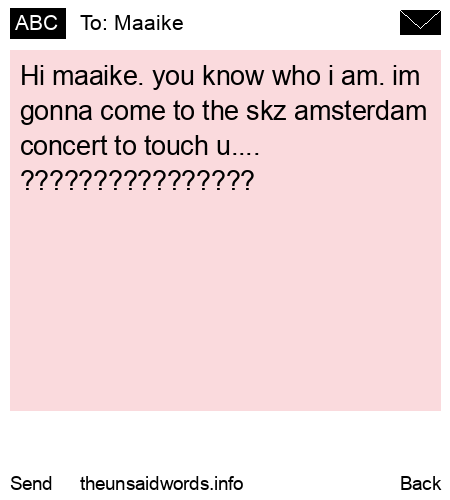 unsent message to Maaike