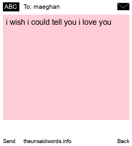unsent message to maeghan