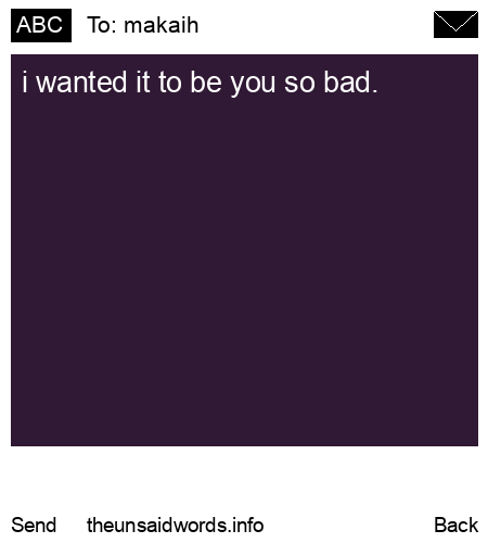 unsent message to makaih