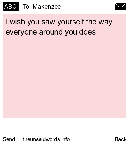 unsent message to Makenzee
