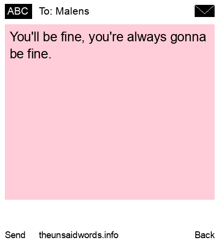 unsent message to Malens