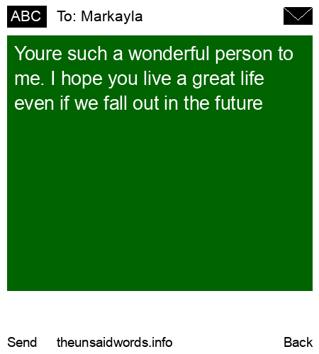 unsent message to Markayla