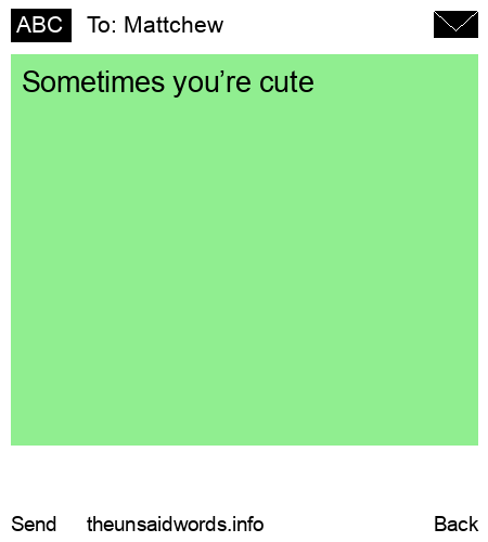 unsent message to Mattchew