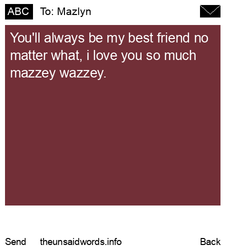 unsent message to Mazlyn