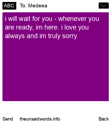 unsent message to Medeea