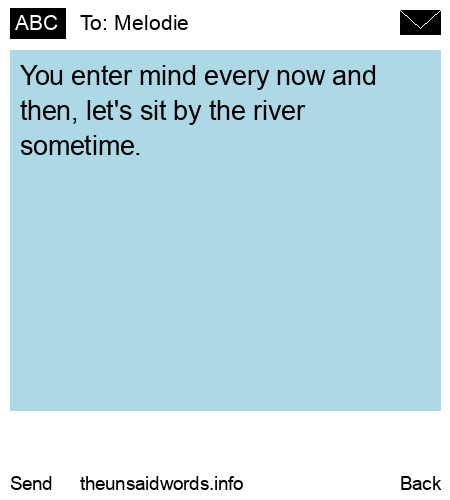 unsent message to Melodie 
